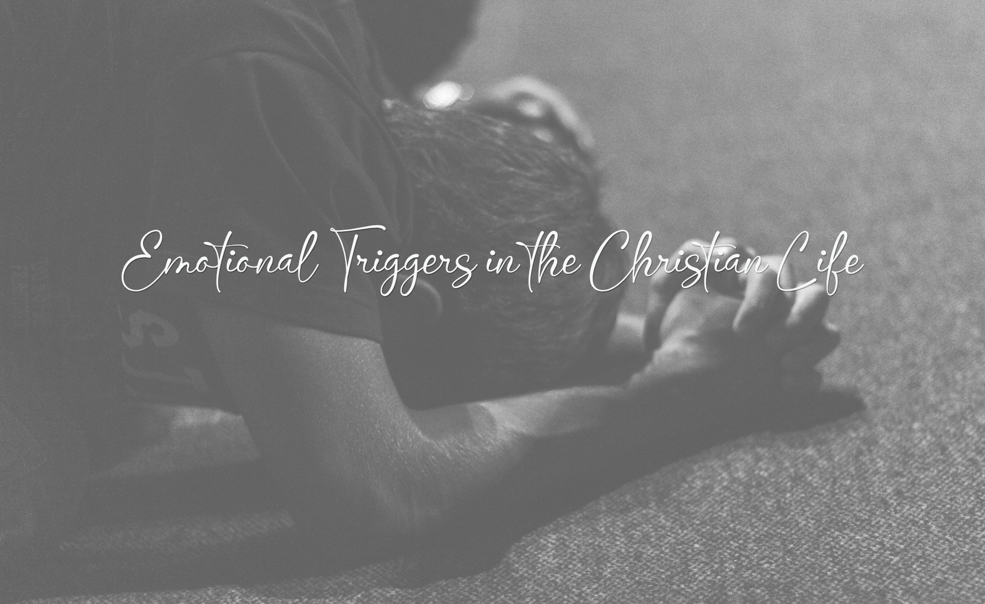 Emotional Triggers in the Christian Life“The 10-Minute Soul Reset”